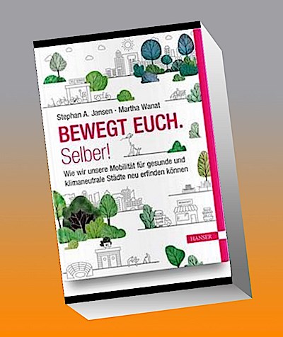 Bewegt Euch. Selber!