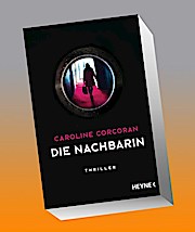 Die Nachbarin: Thriller – »Ein aufsehenerregendes Spannungsdebüt!« The Guardian