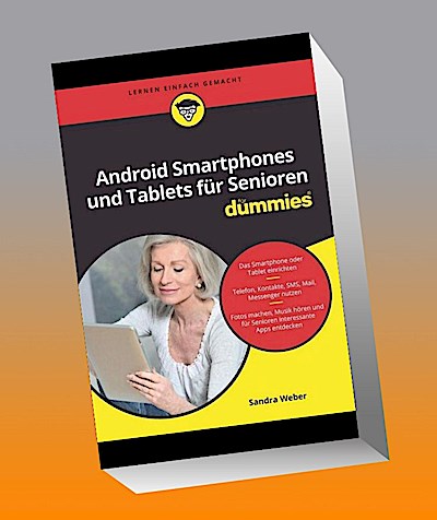 Android Smartphones und Tablets für Senioren für Dummies