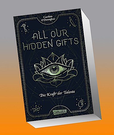 All Our Hidden Gifts - Die Kraft der Talente (All Our Hidden Gifts 2)