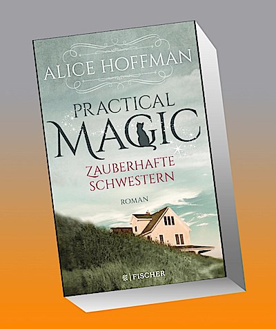 Practical Magic. Zauberhafte Schwestern