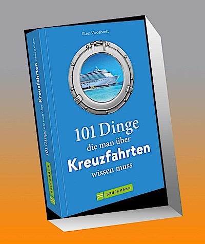101 Dinge, die man über Kreuzfahrten wissen muss