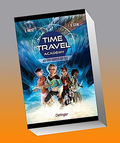 Time Travel Academy 1. Auftrag jenseits der Zeit