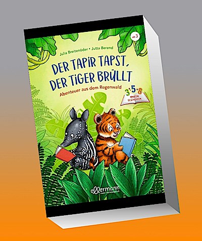 3-5-8 Minutengeschichten. Der Tapir tapst, der Tiger brüllt