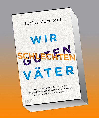 Wir schlechten guten Väter