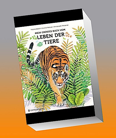Mein großes Buch vom Leben der Tiere