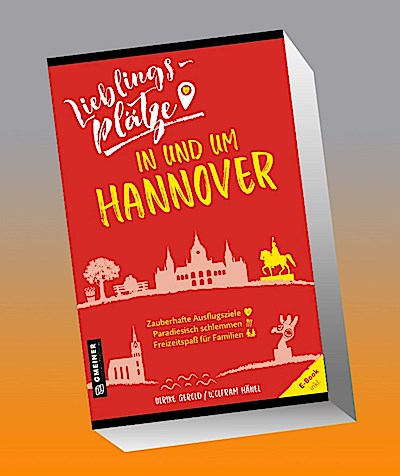 Lieblingsplätze in und um Hannover