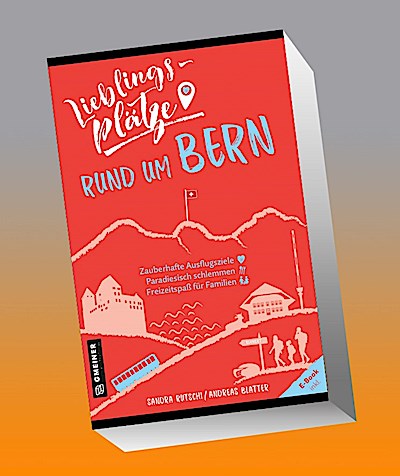 Lieblingsplätze rund um Bern