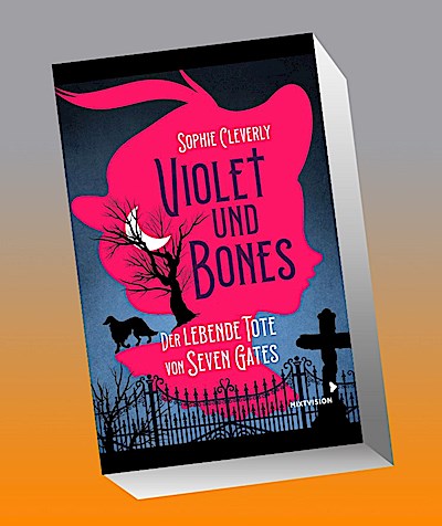 Violet und Bones Band 1 - Der lebende Tote von Seven Gates
