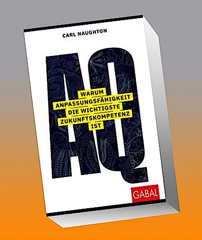 AQ: Warum Anpassungsfähigkeit die wichtigste Zukunftskompetenz ist