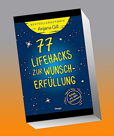 77 Lifehacks zur Wunscherfüllung