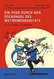 Ein Pfad durch den Dschungel des Wettbewerbsrecht: Für denh Praktiker in der Wirtschaft