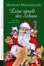 Leise rieselt der Schnee: Satire. Eine bitterböse Weihnachtsgeschichte