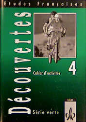 Etudes Françaises - Découvertes 4: Découvertes 4 - Cahier d’activités - Etudes Francaises - Série verte