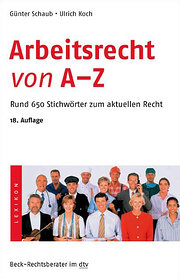 Arbeitsrecht von A - Z: Rund 650 Stichwörter zum aktuellen Recht