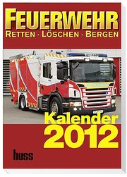 Feuerwehr-Kalender 2012: RETTEN-LÖSCHEN-BERGEN