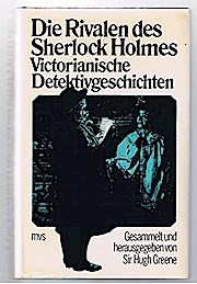Die Rivalen des Sherlock Holmes. Viktorianische Detektivgeschichten