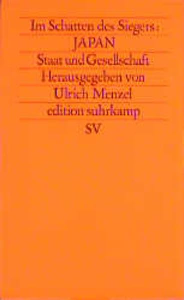 Im Schatten des Siegers: Japan: Band 2: Staat und Gesellschaft (edition suhrkamp)