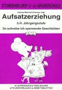Aufsatzerziehung (Grundschule), neue Rechtschreibung, 3./4. Jahrgangsstufe: So schreibe ich spannende Geschichten