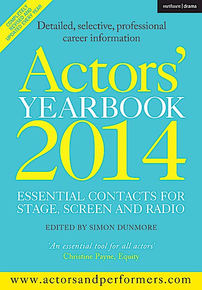 Actors’ Yearbook 2014: Essential Contacts for Stage, Screen and Radio
